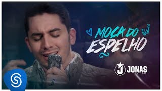 Jonas Esticado  Moça do Espelho Clipe Oficial [upl. by Ennaeel]