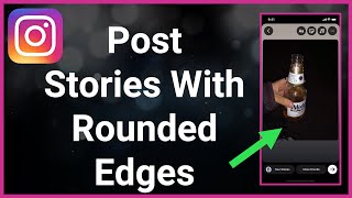 How To Post Instagram Story With Rounded Corners [upl. by Lauryn]