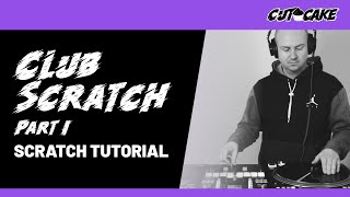 Club Scratch Part I  DJ Tutorial  Scratchen lernen deutsch Anfänger [upl. by Laehcim]