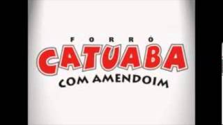 Catuaba Com Amendoim  Parabéns Meu Amor [upl. by Lainad928]