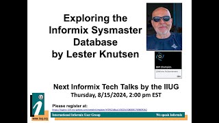 Informix TechTalk Exploring the Informix Sysmaster Database by Lester Knutsen [upl. by Trotter]