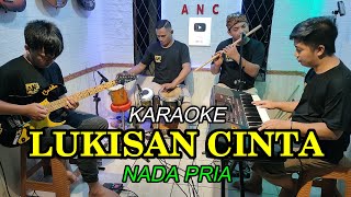 LUKISAN CINTA KARAOKE NADA PRIA [upl. by Carbo]