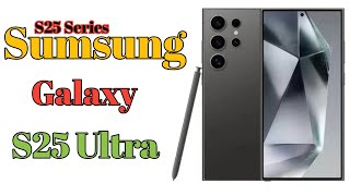 Samsung Galaxy S25 Ultra  Release Date Features Price [upl. by Hahsia]