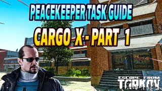 Cargo X Part 1  Peacekeeper Task Guide  Escape From Tarkov [upl. by Sokram596]