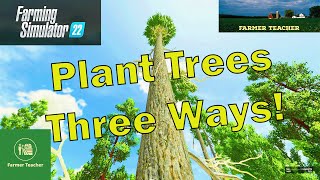 Planting Trees in Farming Simulator 22 Like a PRO [upl. by Monica]