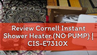 Review Cornell Instant Shower Heater NO PUMP  CISE7310X Water Heater Home Shower Air Panas Man [upl. by Illil]