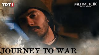 Journey to war  Mehmetçik Battle of Glory [upl. by Dnalyk79]