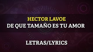 Hector Lavoe  ¿De Que Tamaño Es Tu Amor Letra Oficial [upl. by Wylma]