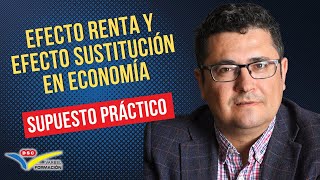 📑 EFECTO RENTA y EFECTO SUSTITUCIÓN en ECONOMÍA [upl. by Remle289]