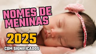 NOMES PARA MENINA TENDÊNCIA 2025  NOMES LINDOS PARA BEBÊ FEMININO COM SIGNIFICADO [upl. by Inaboy473]