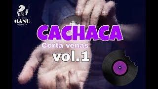 CACHACACORTA VENAS VOL 1✔✔✔✔ [upl. by Oliana]