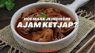 Hoe maak je Indische Ajam Ketjap Ayam Kecap [upl. by Halona]