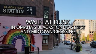 Walk at Dusk in Omaha’s Blackstone District and Midtown Crossing  Summer Ambient Sounds [upl. by Baily]