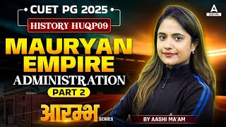 Mauryan Empire Administration Part 2 for CUET PG History 2025  By Aashi Maam [upl. by Sinned772]