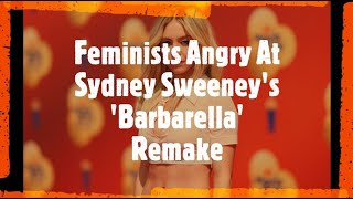 Feminists Angry At Sydney Sweeneys Barbarella Remake  Society Reviews [upl. by Agem661]