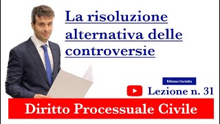 Procedura civile lezione n31 La risoluzione alternativa delle controversie [upl. by Morril843]