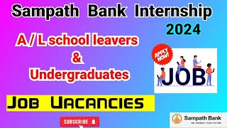 Sampath Bank Internship 2024  Private Bank Internships  After AL School Leavers amp Undergraduates [upl. by Torry380]