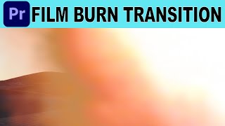 Premiere Pro Film Burn Transition  Easy Tutorial [upl. by Dore]