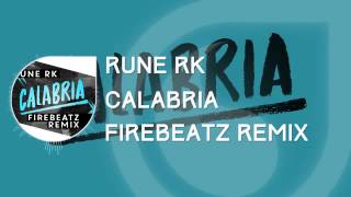 Rune RK  Calabria Firebeatz Remix [upl. by Umeko]