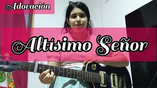 👑 🎶Altísimo Señor🎶 🙌🏻👑 PODEROSO DIOS pentecostal alabanzas guitarra notas [upl. by Joanie920]