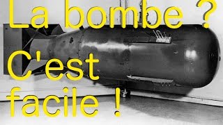 La bombe atomique  Cest facile [upl. by Almeria]