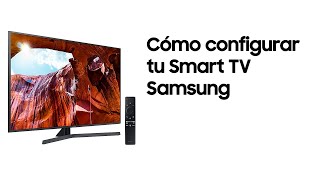 Televisor  Cómo configurar tu Samsung Smart TV [upl. by Jankell]