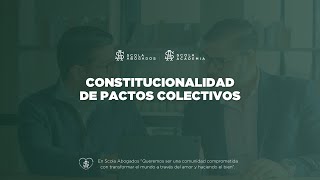 Constitucionalidad de Pactos Colectivos [upl. by Rhett]