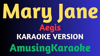 Mary Jane KARAOKE  Aegis [upl. by Ecnadnak]