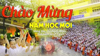 Chào Mừng Năm Học Mới  Sáng Tác Vũ Ngọc Đảm  Thể Hiện Trúc Yên [upl. by Ahrens397]