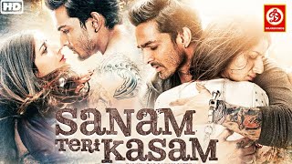 SANAM TERI KASAM Full Movie HD  Superhit Hindi Romantic Movie  Harshvardhan Rane amp Mawra Hocane [upl. by Hakon]