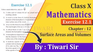 NCERT Solutions for Class 10 Maths Chapter 12 Exercise 121 Surface Areas and Volumes by Tiwari Sir [upl. by Donnie]