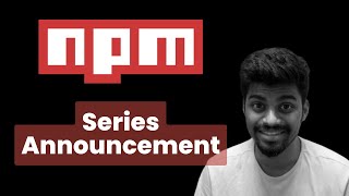 Announcing NPM Series  NPM  Complete Beginners Guide  Rohan Prasad [upl. by Saito965]