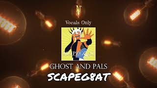 SCAPEG♾AT  Vocals Only Acapella  Ghost and Pals [upl. by Sammer82]