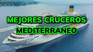 😍 LOS 3 MEJORES CRUCEROS POR EL MEDITERRÁNEO 2024 [upl. by Nyvar778]