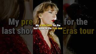 My predictions for the last night of the Eras tour😭⎜shorts taylorswift swifties [upl. by Sadira]