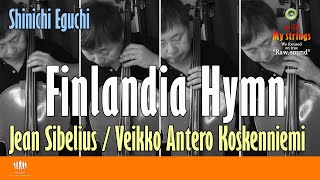 Finlandia Hymn  Jean Sibelius  Veikko Antero Koskenniemi on Cello  Shinichi Eguchi  My strings [upl. by Nwahsak227]