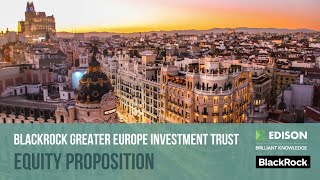 BlackRock Greater Europe Investment Trust – equity proposition [upl. by Newkirk612]