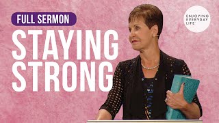 Staying StrongFULL SERMON  Joyce Meyer [upl. by Gunter]