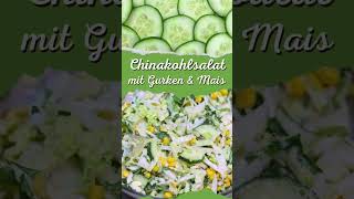 Chinakohl Salat mit Gurken Mais und Joghurt Dressing in 5 Minuten [upl. by Ronyar325]