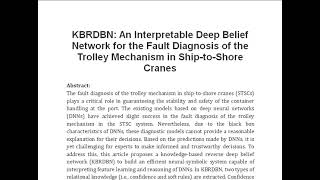 KBRDBN An Interpretable Deep Belief Network for the Fault Diagnosis of the Trolley Mechanism in Shi [upl. by Prentiss]