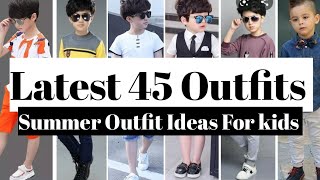 Latest 45 Summer Outfits For Kids  Kids Fashion Boy  Boys Fashion Trend 2024 [upl. by Colby830]