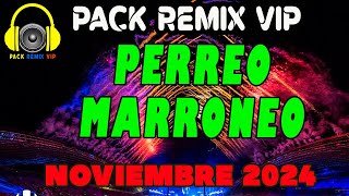 perreo y marroneo lo bueno pack remix para dj noviembre 2024 [upl. by Yenffit]