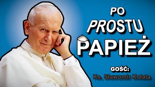 PO PROSTU PAPIEŻ  ks Sławomir Kołata [upl. by Avelin]