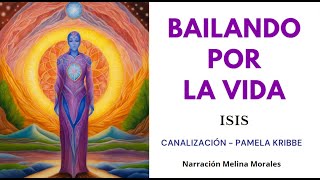 BAILANDO POR LA VIDA 💗Con las energías de la Luz y la Oscuridad💫 Isis 🦋Canalización Pamela Kribbe [upl. by Aibos811]