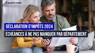 Déclaration dimpôts 2024  Échéances à ne pas manquer par département [upl. by Atinas]