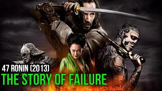 47 Ronin 2013 The Story of Failure [upl. by Ping]