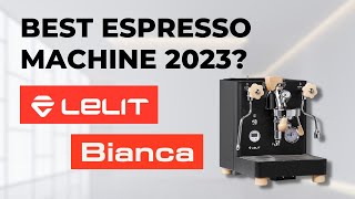 Deep Dive NEW Lelit Bianca 2023 Espresso Machine [upl. by Aicelef]