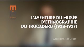 Laventure du musée dethnographie du Trocadéro [upl. by Esidnac]