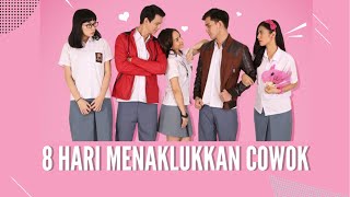 8 HARI MENAKLUKKAN COWOK  Film Komedi Romantis terbaru  Love Story [upl. by Ethbin]