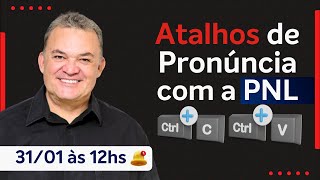 Atalhos de Pronúncia com Programação Neurolinguística – 31012024 [upl. by Wakeen648]